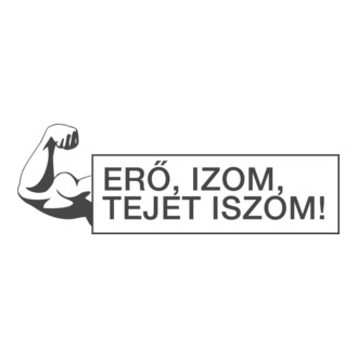 Erő, izom, tejet iszom!