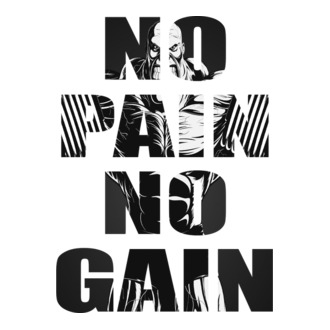 No Pain No Gain
